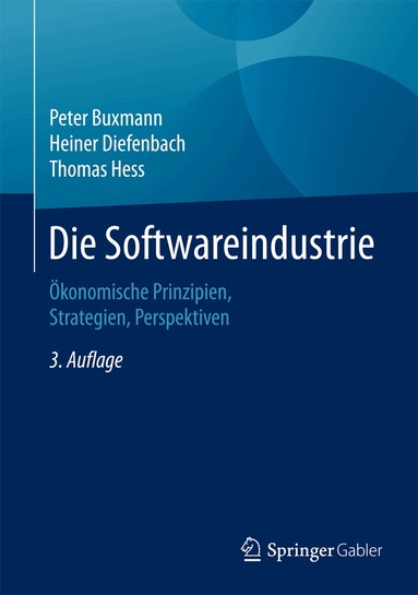 Peter Buxmann, Heiner Diefenbach, Thomas Hess - Die Softwareindustrie, Inbunden