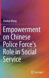 bokomslag Empowerment on Chinese Police Force's Role in Social Service