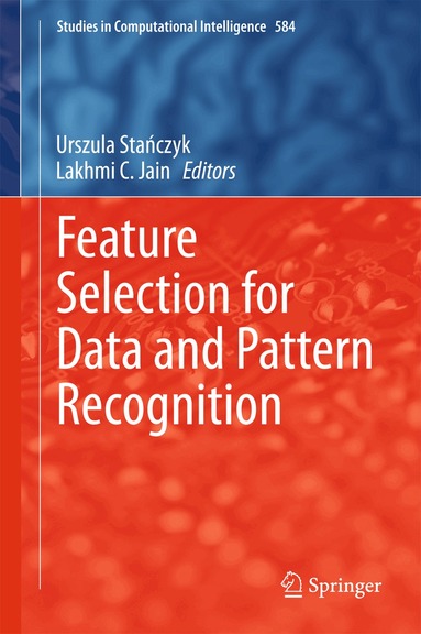 Urszula Stańczyk, Lakhmi C. Jain - Feature Selection for Data and Pattern Recognition, Inbunden