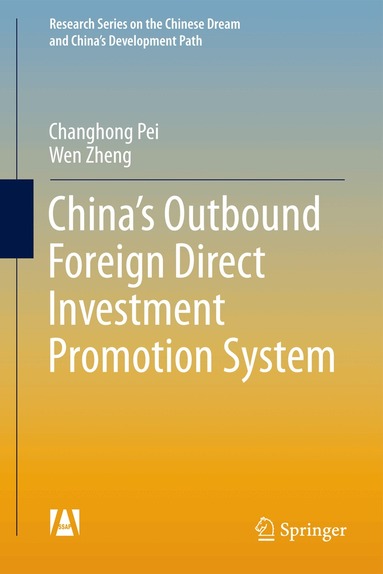 Changhong Pei, Wen Zheng - China’s Outbound Foreign Direct Investment Promotion System, Inbunden