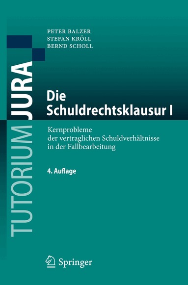 Peter Balzer, Stefan Kröll, Bernd Scholl - Die Schuldrechtsklausur I, Häftad