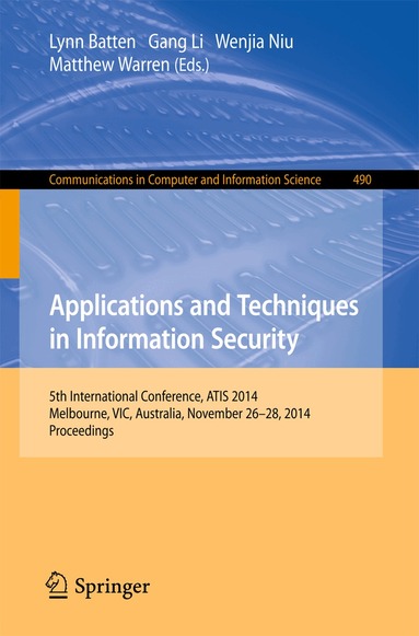 Lynn Batten, Gang Li, Wenjia Niu, Matthew Warren - Applications and Techniques in Information Security, Häftad