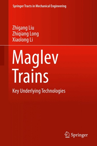 Zhigang Liu, Zhiqiang Long, Xiaolong Li - Maglev Trains, Inbunden