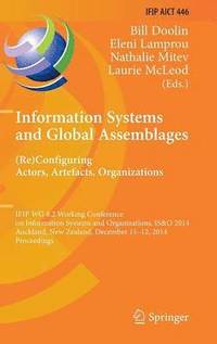 bokomslag Information Systems and Global Assemblages: (Re)configuring Actors, Artefacts, Organizations