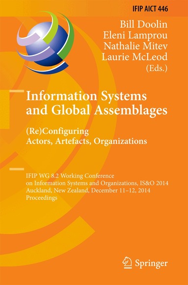 Bill Doolin, Eleni Lamprou, Nathalie Mitev, Laurie McLeod - Information Systems and Global Assemblages: (Re)configuring Actors, Artefacts, Organizations, Inbunden