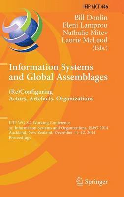 bokomslag Information Systems and Global Assemblages: (Re)configuring Actors, Artefacts, Organizations