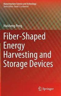 bokomslag Fiber-Shaped Energy Harvesting and Storage Devices