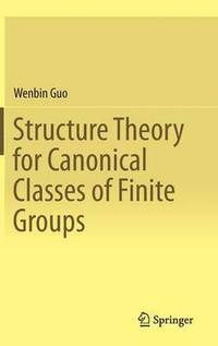 bokomslag Structure Theory for Canonical Classes of Finite Groups