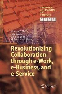 bokomslag Revolutionizing Collaboration through e-Work, e-Business, and e-Service