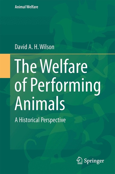 David A. H. Wilson - Welfare of Performing Animals, Inbunden