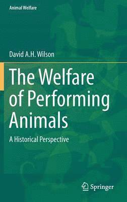 bokomslag The Welfare of Performing Animals