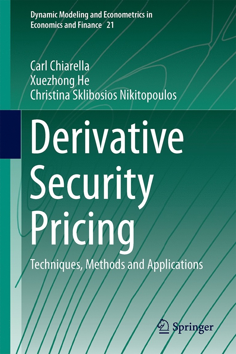 Carl Chiarella, Xue-Zhong He, Christina Sklibosios Nikitopoulos - Derivative Security Pricing, Inbunden