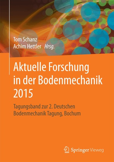 Tom Schanz, Achim Hettler - Aktuelle Forschung in der Bodenmechanik 2015, Inbunden
