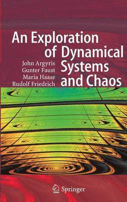 An Exploration of Dynamical Systems and Chaos 1