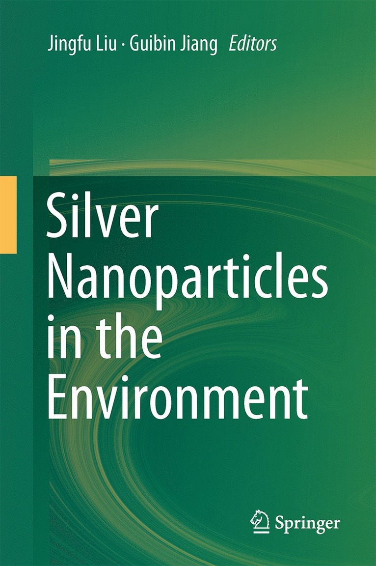 Jingfu Liu, Guibin Jiang - Silver Nanoparticles in the Environment, Inbunden