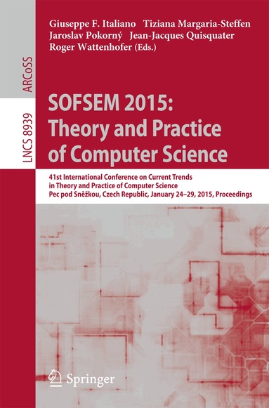Giuseppe Italiano, Tiziana Margaria-Steffen, Jaroslav Pokorný, Jean-Jacques Quisquater, Roger Wattenhofer - SOFSEM 2015: Theory and Practice of Computer Science, Häftad