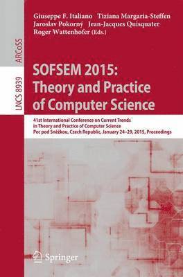bokomslag SOFSEM 2015: Theory and Practice of Computer Science