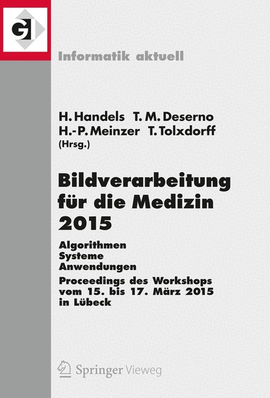 Heinz Handels, Thomas Martin Deserno, Hans-Peter Meinzer, Thomas Tolxdorff - Bildverarbeitung für die Medizin 2015, Häftad