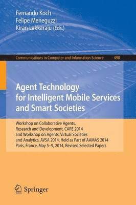 Agent Technology for Intelligent Mobile Services and Smart Societies 1