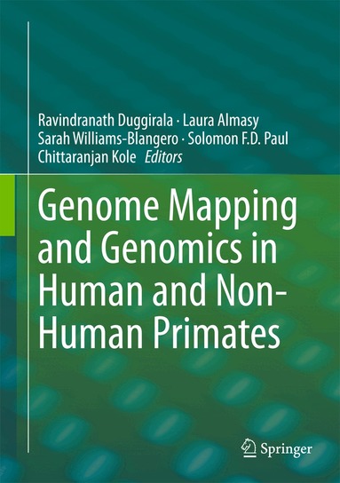 Ravindranath Duggirala, Laura Almasy, Sarah Williams-Blangero, Solomon F.D. Paul, Chittaranjan Kole - Genome Mapping and Genomics in Human and Non-Human Primates, Inbunden