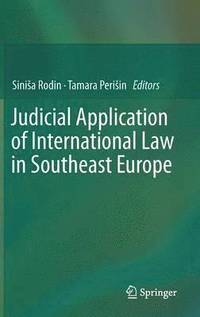 bokomslag Judicial Application of International Law in Southeast Europe