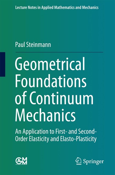 Paul Steinmann - Geometrical Foundations of Continuum Mechanics, Häftad