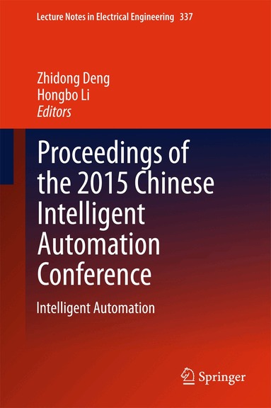 Zhidong Deng, Hongbo Li - Proceedings of the 2015 Chinese Intelligent Automation Conference, Inbunden