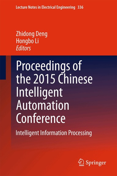 Zhidong Deng, Hongbo Li - Proceedings of the 2015 Chinese Intelligent Automation Conference, Inbunden