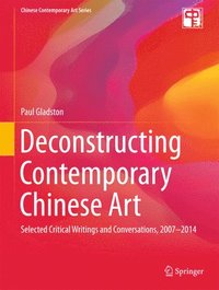 bokomslag Deconstructing Contemporary Chinese Art