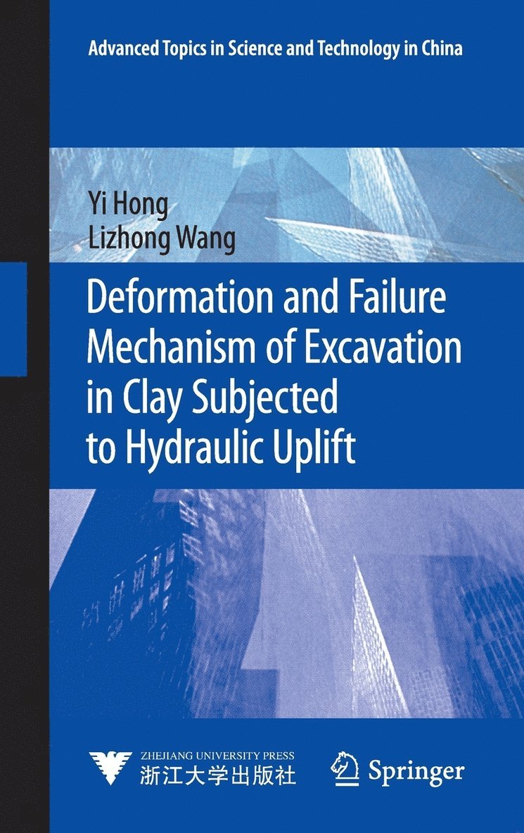 Yi Hong, Lizhong Wang - Deformation and Failure Mechanism of Excavation in Clay Subjected to Hydraulic Uplift, Inbunden
