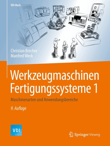 Christian Brecher, Manfred Weck - Werkzeugmaschinen Fertigungssysteme 1, Inbunden