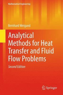 Bernhard Weigand - Analytical Methods for Heat Transfer and Fluid Flow Problems, Inbunden