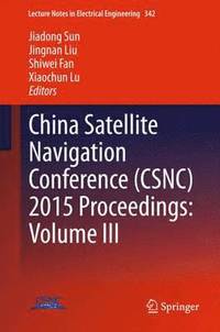 bokomslag China Satellite Navigation Conference (CSNC) 2015 Proceedings: Volume III