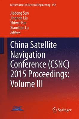 bokomslag China Satellite Navigation Conference (CSNC) 2015 Proceedings: Volume III