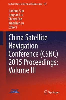 China Satellite Navigation Conference (CSNC) 2015 Proceedings: Volume III 1