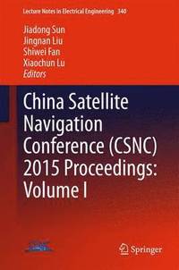 bokomslag China Satellite Navigation Conference (CSNC) 2015 Proceedings: Volume I