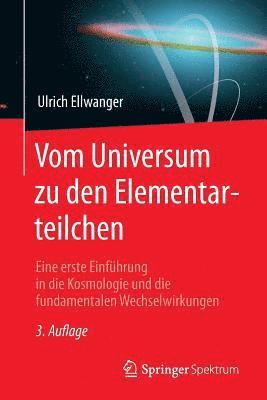 bokomslag Vom Universum zu den Elementarteilchen