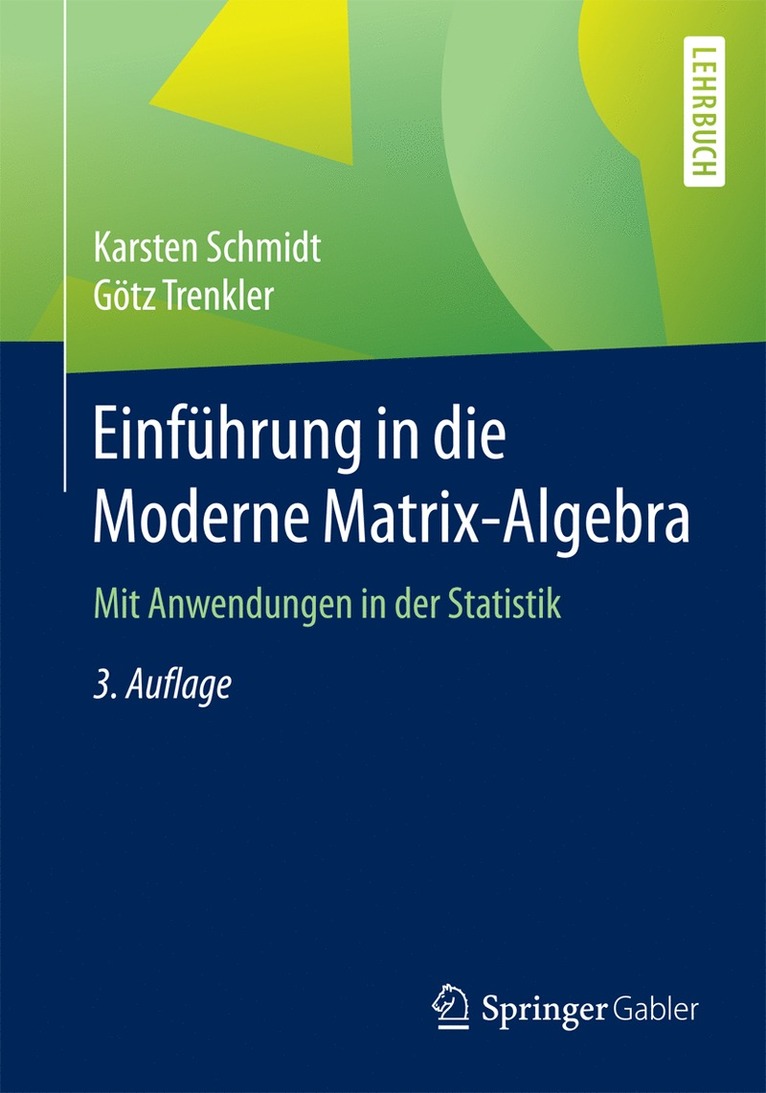 Karsten Schmidt, Götz Trenkler - Einführung in die Moderne Matrix-Algebra, Häftad