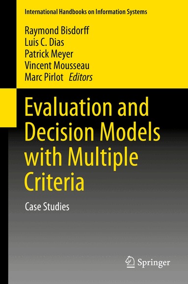 Raymond Bisdorff, Luis C. Dias, Patrick Meyer, Vincent Mousseau, Marc Pirlot - Evaluation and Decision Models with Multiple Criteria, Inbunden
