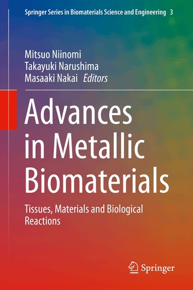 Mitsuo Niinomi, Takayuki Narushima, Masaaki Nakai - Advances in Metallic Biomaterials, Inbunden