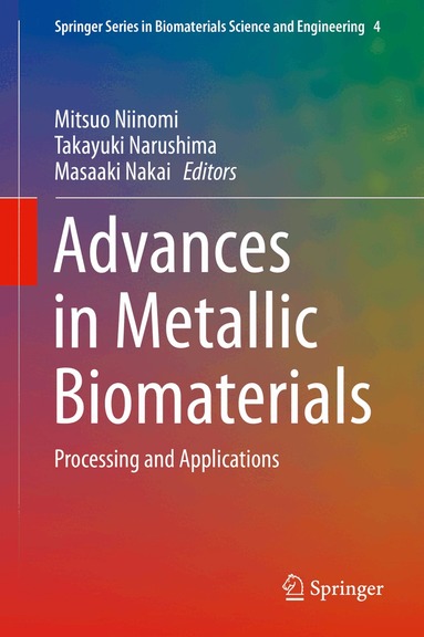 Mitsuo Niinomi, Takayuki Narushima, Masaaki Nakai - Advances in Metallic Biomaterials, Inbunden