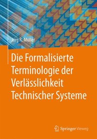 bokomslag Die Formalisierte Terminologie der Verlsslichkeit Technischer Systeme