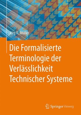 Die Formalisierte Terminologie der Verlsslichkeit Technischer Systeme 1