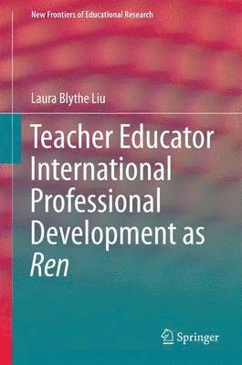 bokomslag Teacher Educator International Professional Development as Ren