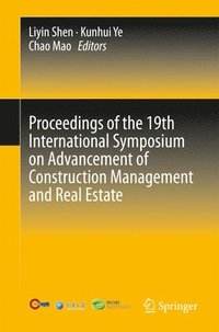 bokomslag Proceedings of the 19th International Symposium on Advancement of Construction Management and Real Estate