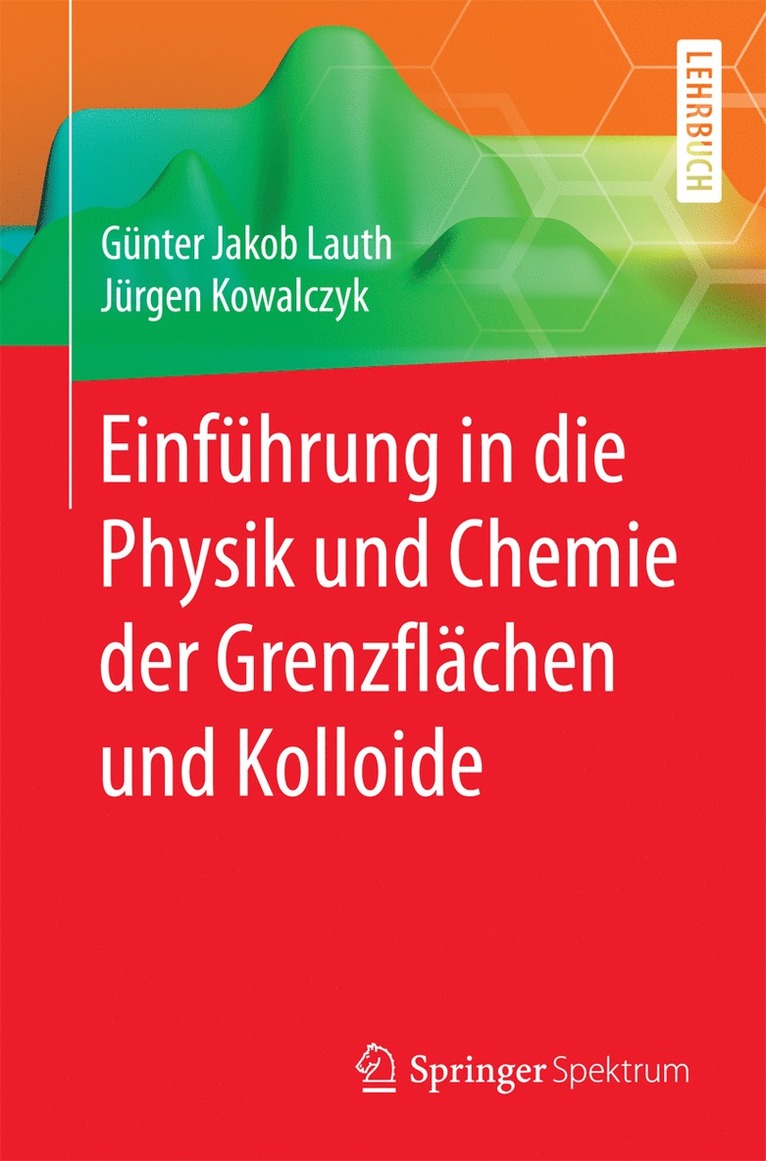 Günter Jakob Lauth, Jürgen Kowalczyk, Gunter Jakob Lauth, Jurgen Kowalczyk - Einführung in die Physik und Chemie der Grenzflächen und Kolloide, Häftad