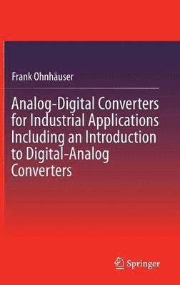 bokomslag Analog-Digital Converters for Industrial Applications Including an Introduction to Digital-Analog Converters