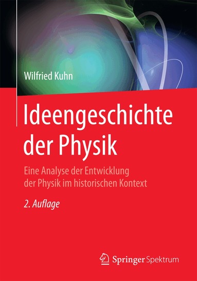 Wilfried Kuhn - Ideengeschichte der Physik, Häftad