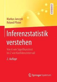 bokomslag Inferenzstatistik Verstehen: Von a Wie Signifikanztest Bis Z Wie Konfidenzintervall