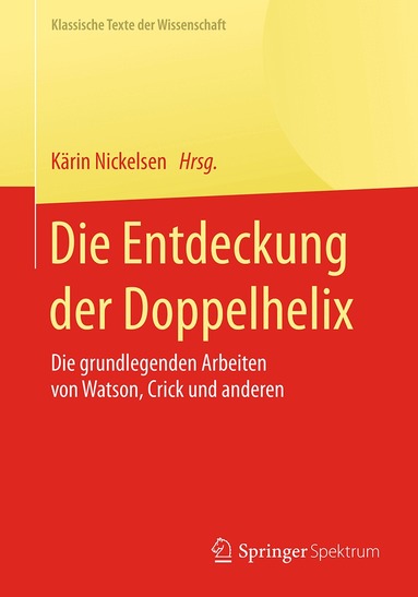 Kärin Nickelsen - Die Entdeckung der Doppelhelix, Häftad